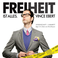 Freiheit ist alles - Vince Ebert - Hörbuch