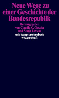 Neue Wege zu einer Geschichte der Bundesrepublik -  - E-Book