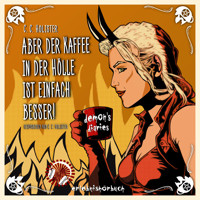 Aber der Kaffee in der Hölle ist einfach besser - Cathryn C. Holister - Hörbuch