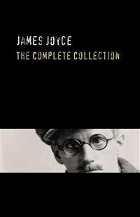 James Joyce: The Complete Collection - James Joyce - E-Book