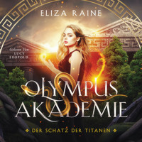 Olympus Akademie - Fantasy Hörbuch - Eliza Raine - Hörbuch