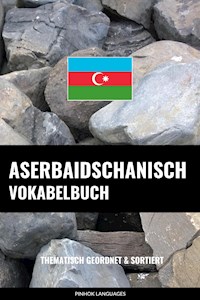 Aserbaidschanisch Vokabelbuch - Pinhok Languages - E-Book