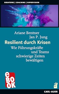 Resilient durch Krisen - Ariane Bentner - E-Book