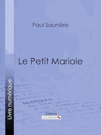 Le Petit Mariole - Ligaran - E-Book
