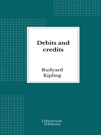 Debits and Credits - Rudyard Kipling - E-Book