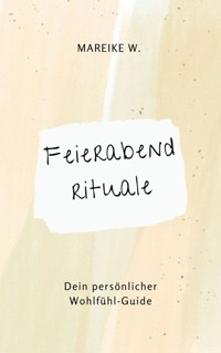 Feierabendrituale - Mareike W. - E-Book