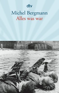 Alles was war - Michel Bergmann - E-Book