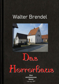 Das Horrorhaus - Walter Brendel - E-Book