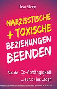 Narzisstische und toxische Beziehungen beenden - Gisa Steeg - E-Book