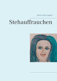 Stehauffrauchen - Vera Lúcia Castro - E-Book