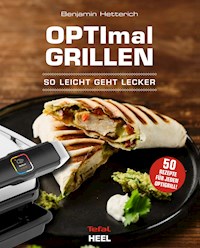 OPTImal Grillen - So leicht geht lecker - Benjamin Hetterich - E-Book