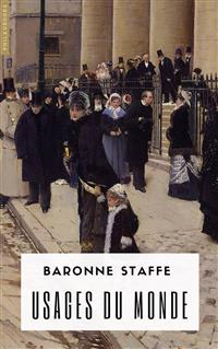 Usages du monde - Baronne Staffe - E-Book