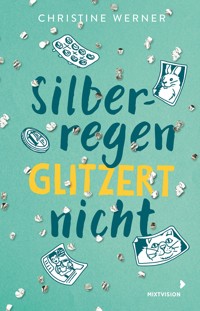 Silberregen glitzert nicht - Christine Werner - E-Book