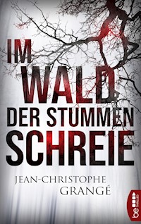 Im Wald der stummen Schreie - Jean-Christophe Grangé - E-Book