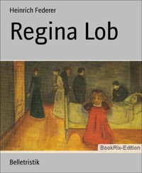 Regina Lob - Heinrich Federer - E-Book