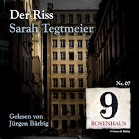 Der Riss - Rosenhaus 9 - Nr.7 - Sarah Tegtmeier - Hörbuch