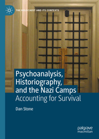Psychoanalysis, Historiography, and the Nazi Camps - Dan Stone - E-Book