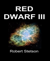 RED DWARF III - Robert Stetson - E-Book