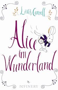 Alice im Wunderland - Lewis Carroll - E-Book