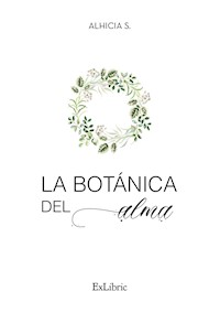La botánica del alma - Alhicia S. - E-Book