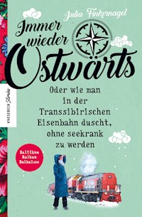 Immer wieder Ostwärts - Julia Finkernagel - E-Book