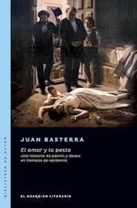 El amor y la peste - Juan Basterra - E-Book
