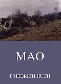 Mao - Friedrich Huch - E-Book
