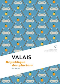 Valais : République des glaciers - Guy Mettan - E-Book