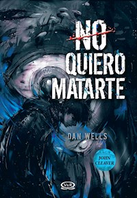 No quiero matarte - Dan Wells - E-Book