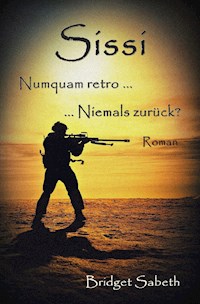 Sissi - Numquam retro ... Niemals zurück? - Bridget Sabeth - E-Book