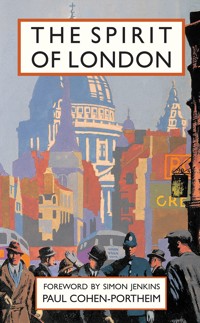 The Spirit of London - Paul Cohen-Portheim - E-Book