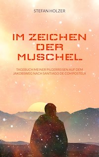 Im Zeichen der Muschel - Stefan Holzer - E-Book