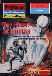 Perry Rhodan 1803: Der Riese Schimbaa - Hubert Haensel - E-Book + Hörbuch