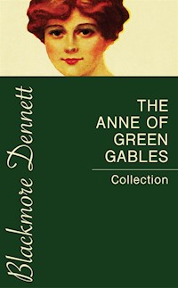 The Anne of Green Gables Collection - Lucy Maud Montgomery - E-Book