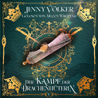 Der Kampf der Drachenhüterin - Jenny Völker - Hörbuch