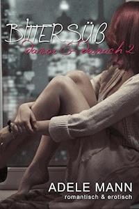 Bittersüß - davor & danach 2 - Adele Mann - E-Book