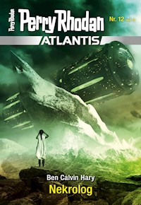 Atlantis 12: Nekrolog - Ben Calvin Hary - E-Book