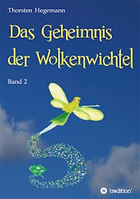Das Geheimnis der Wolkenwichtel - Thorsten Hegemann - E-Book