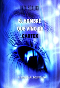 El Hombre que Vino de Cartex - Enza Scalici - E-Book