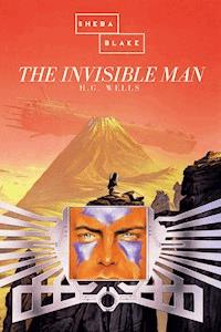 The Invisible Man - H G Wells - E-Book