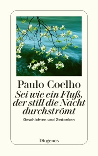 Sei wie ein Fluß, der still die Nacht durchströmt - Paulo Coelho - E-Book + Hörbuch