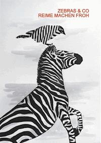 Zebras & Co. Reime machen froh - Annette Rosenberger - E-Book