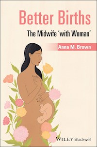 Better Births - Anna M. Brown - E-Book