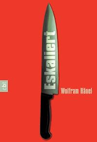 Eskaliert - Wolfram Hänel - E-Book