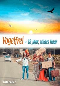 Vogelfrei - Fritz Sauer - E-Book