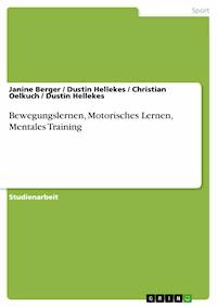 Bewegungslernen, Motorisches Lernen, Mentales Training - Janine Berger - E-Book