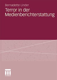 Terror in der Medienberichterstattung - Bernadette Linder - E-Book