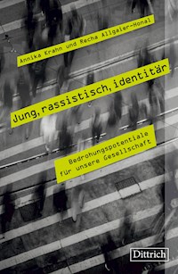 Jung, rassistisch, identitär - Annika Krahn - E-Book