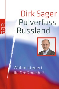 Pulverfass Russland - Dirk Sager - E-Book