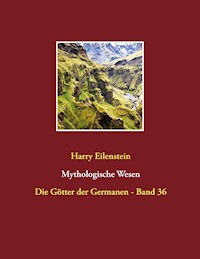 Mythologische Wesen - Harry Eilenstein - E-Book